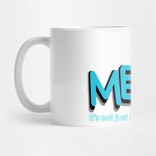 MEOW - it's not just for cats anymore Mug